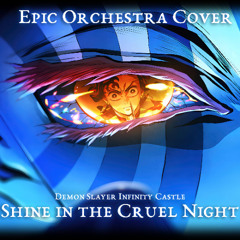 Demon Slayer Infinity Castle Movie: LiSA - Shine in the Cruel Night | EPIC ORCHESTRA COVER
