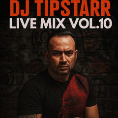 DJ Tipstarr Live Mix Vol.10