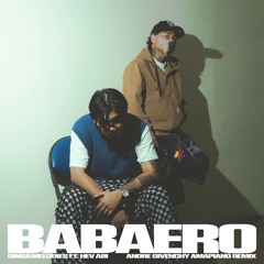 gins&melodies - BABAERO ft. Hev Abi (Andre Givenchy Amapiano Remix)