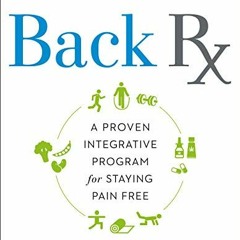 VIEW KINDLE 💚 Back RX: A 15-Minute-a-Day Yoga- and Pilates-Based Program to End Low