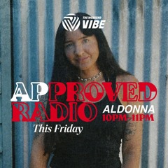 Approved Radio - Episode 74 w Aldonna