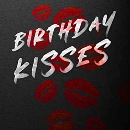 free KINDLE 📤 Birthday Kisses by  Monica Murphy [EBOOK EPUB KINDLE PDF]