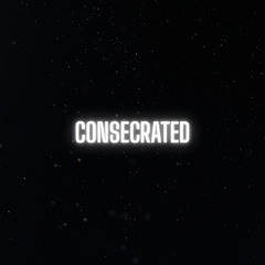 Consecrated