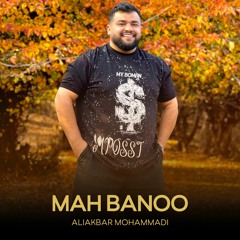 Aliakbar Mohammadi - Mah Banoo