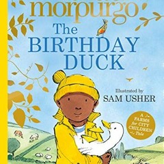 [VIEW] [EBOOK EPUB KINDLE PDF] The Birthday Duck: A heart-warming picture book from world-renowned a