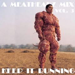A Meatheadz Mix Vol. 3 KEEP IT RUNNING
