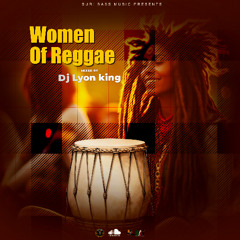 WOMEN OF REGGAE - DJ LYON KING [Reggae Mix](2024)