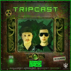 [TripCast] Sick Events pres. BONANZA BROS