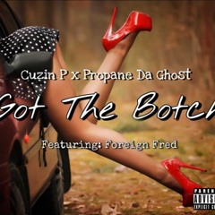 Cuzin P X Propane da Ghost Got the Bitch ft. Foreign Fred X Nipsey Hussle