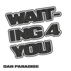 DAN PARADISE - WAITING 4 YOU