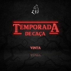 Vinta "TEMPORADA DE CAÇA" | Real Trap Brasileiro ® (EP Completo)