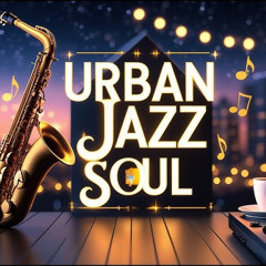 Urban Jazz Mix.