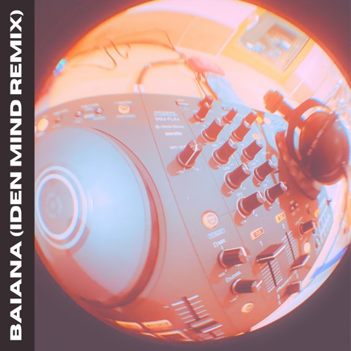 Baianá - Iden Mind Remix [PREVIEW/FREE DL]