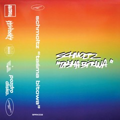 SCHMOLTZ - Taśma Bitowa (Full Tape)