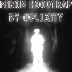 Miron Hoodtrap-By @pl1xity