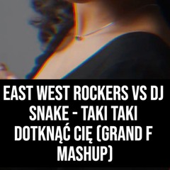 Taki Taki Dotknąć Cię (Grand F Mashup)
