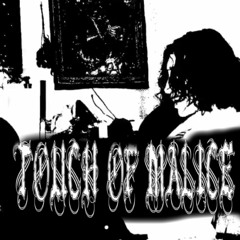 touch of malice *video in description*