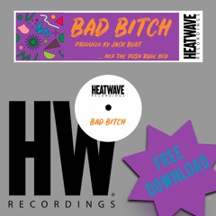 Jack Burt - Bad Bitch (Free Download)