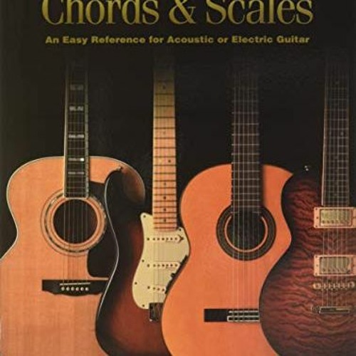 GET EBOOK EPUB KINDLE PDF Guitar Chords & Scales: An Easy Reference for Acoustic or Electric Guitar
