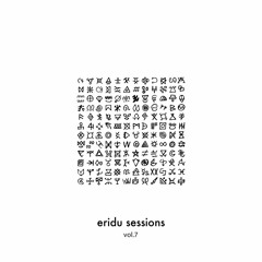 Eridu Sessions - Vol. 7
