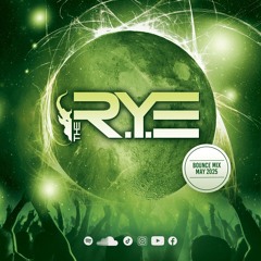 THE R.Y.E - May Bounce Mix 2025 - TIBUK/Acceleration Edition