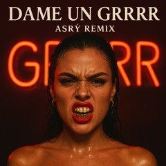 DAME UN GRRR (ASRŸ Remix) – FANTOMEL, KATE LINN [Free Download]