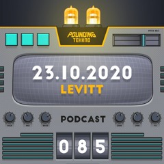 Levitt - Pounding Tekkno Podcast #85