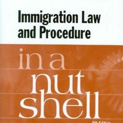 View [PDF EBOOK EPUB KINDLE] Immigration Law and Procedure in a Nutshell (Nutshells) by  David Weiss