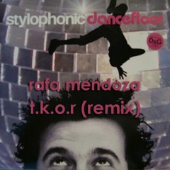 Stylophonic - Dancefloor (Rafa Mendoza & T.K.O.R. Remix)