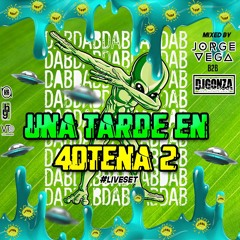 UNA TARDE EN 40TENA 2  (DJ GONZA B2B JORGE  VEGA)