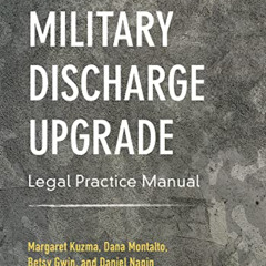 [FREE] EBOOK 💛 Military Discharge Upgrade Legal Practice Manual by  Margaret Kuzma,D