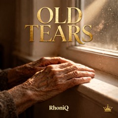 OLD TEARS