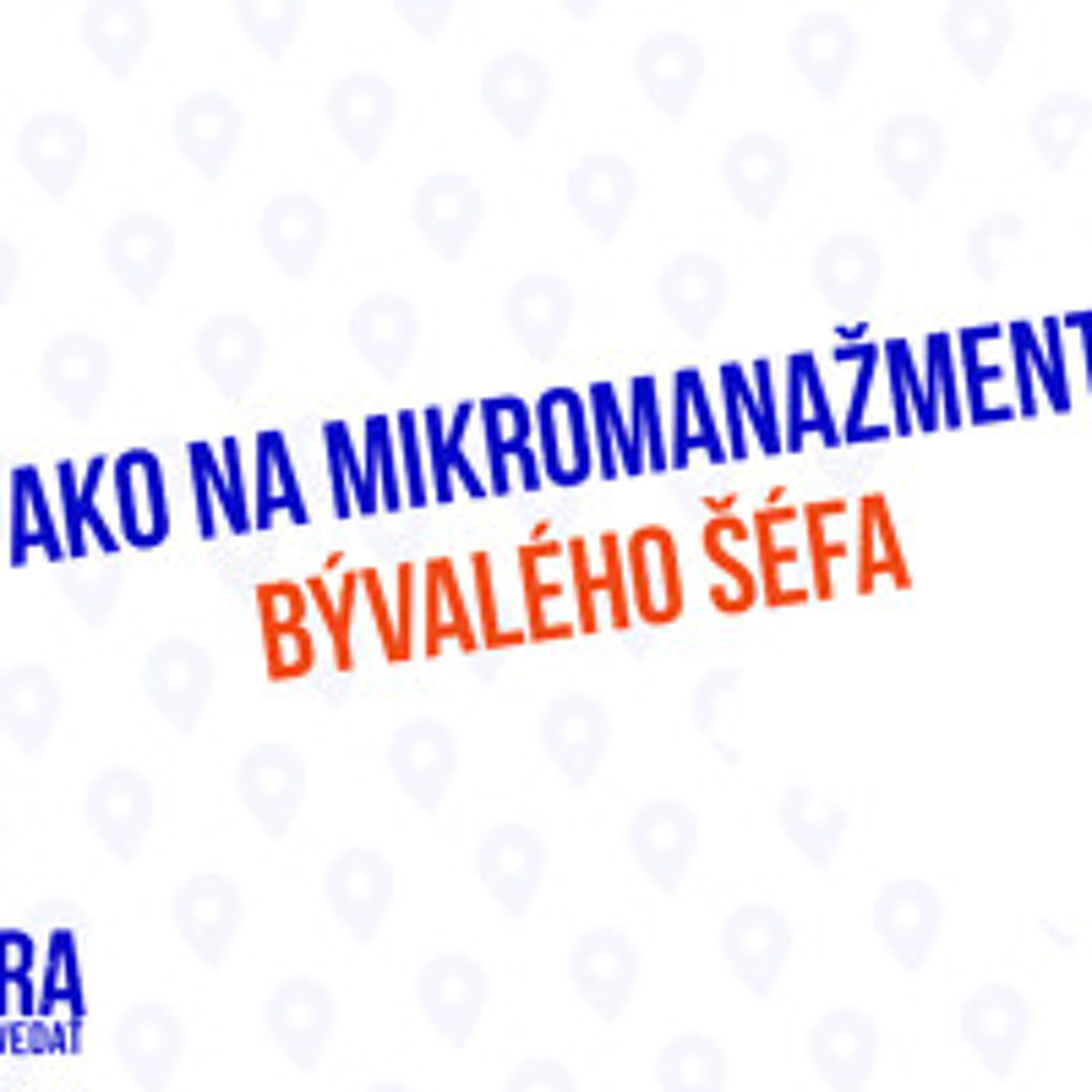 Ako na mikromanažment bývalého šéfa - 201. časť Sprievodca Manažéra episode artwork