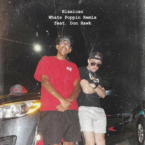 Whats Poppin Remix (feat Don Hawk)