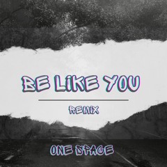 Whethan - Be Like You (One Space RMX) FREE DOWNLOAD