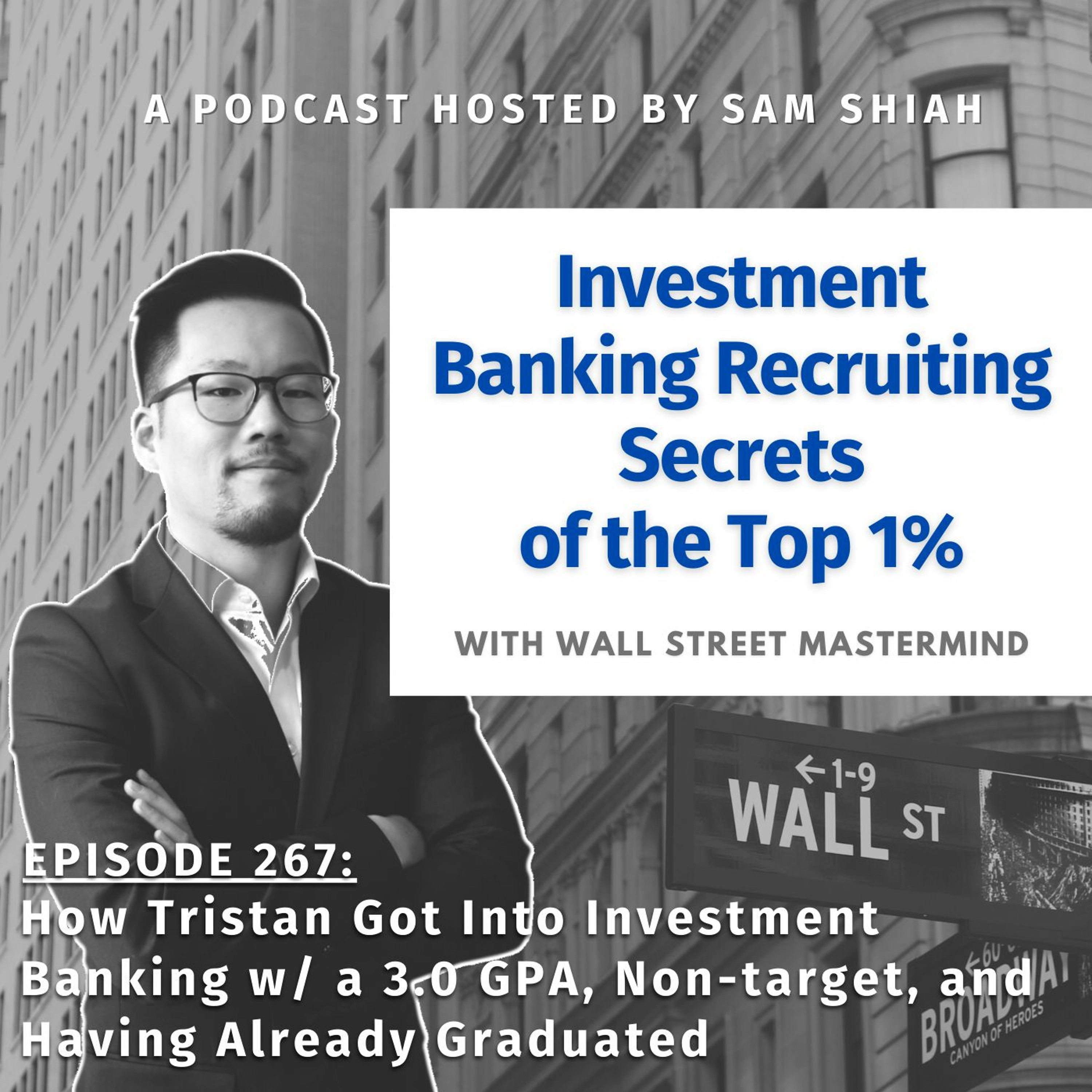 cover of episode Episode 267: How Tristan Got Into IB w/ a 3.0 GPA, Non-target, and Having Already Graduated