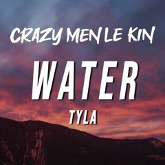 TYLA WATER ( Crazy Men Le Kin ) Zouk 2023