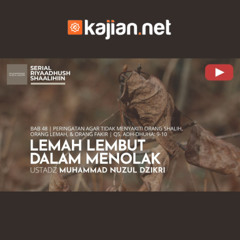 1745. Lemah Lembut dalam Menolak - Ustadz Muhammad Nuzul Dzikri, Lc.
