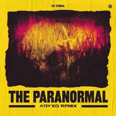 DJ Thera - The Paranormal (Adyxo Remix)