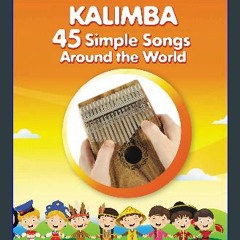 [ebook] read pdf 💖 Kalimba. 45 Simple Songs Around the World: Play by Number (Kalimba Songbooks fo