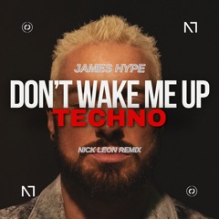 James Hype - Don't Wake Me Up (NICK LEON Remix)| FREE DL | supported by BrutishHeavyMusic