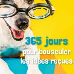 Read ebook [▶️ PDF ▶️] 365 jours pour bousculer les id?es re?ues (Fren