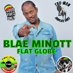 BLAE MINOTT - Flat Globe / TruMon Dubplate