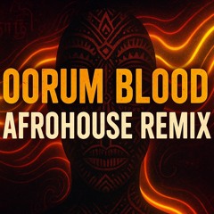 Oorum blood (Afrohouse remix)