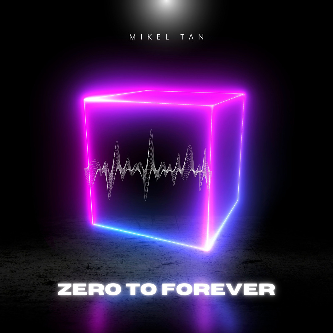 Stream Zero to Forever by Mikel Tan | Listen online for free on SoundCloud