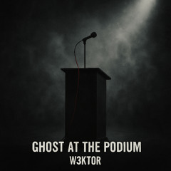 Ghost at the podium