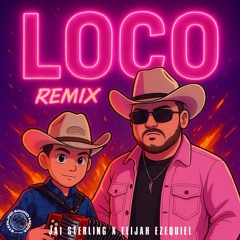 Loco (Remix) [feat. Elijah Ezequiel]