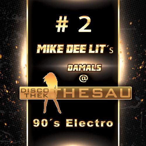 Mike Dee Lite - Damals @ Thesau - # 2 - 90's Electro