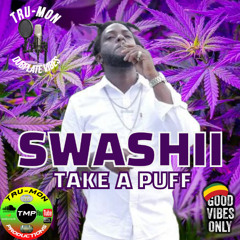 SWASHII - Take A Puff / TruMon Dubplate