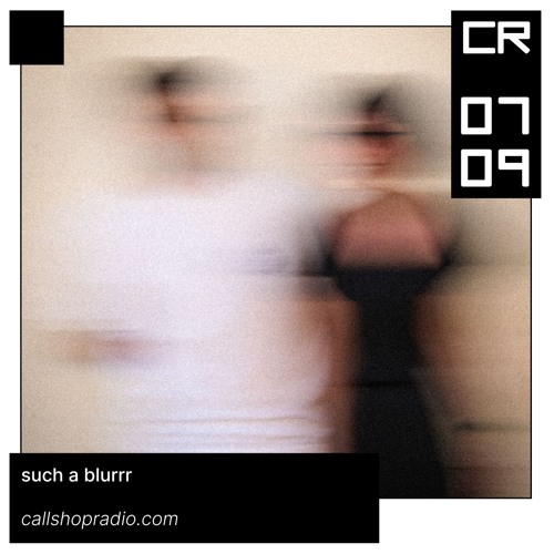 such a blurrr 07.09.24